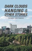 Dark Clouds Hanging & Other Stories 1728385296 Book Cover