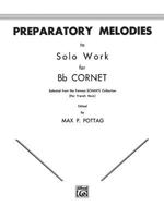 Preparatory Melodies to Solo Work for B-Flat Cornet 0769224431 Book Cover