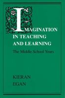 Imagination in Teaching and Learning: The Middle School Years 0226190358 Book Cover