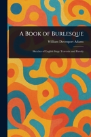 A Book of Burlesque 1023291118 Book Cover