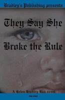 They Say She Broke the Rule 096581405X Book Cover