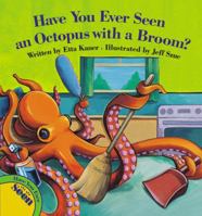 Have You Ever Seen an Octopus with a Broom? 1554532477 Book Cover