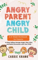 Angry Parent Angry Child Workbook Anger Management Workbook for Parents 1962813517 Book Cover