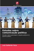 Estudos sobre comunicação política: Estudos sobre publicidade e relações públicas no domínio político 6205959496 Book Cover