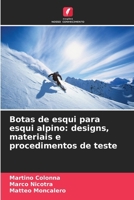 Botas de esqui para esqui alpino: designs, materiais e procedimentos de teste (Portuguese Edition) 6209858635 Book Cover