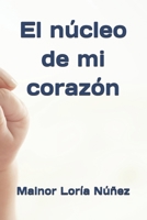 El núcleo de mi corazón B0B8BGD7B9 Book Cover