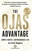The Ojas Advantage: The Proven Science-Backed System to Master Your Energy & Perform at Peak—Without Burnout 1919503811 Book Cover