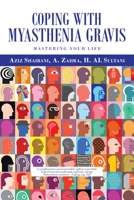 Coping with Myasthenia Gravis 1665503017 Book Cover