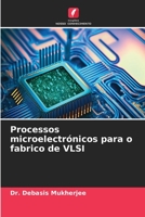 Processos microelectrónicos para o fabrico de VLSI 6206369757 Book Cover