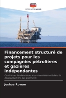 Financement structuré de projets pour les compagnies pétrolières et gazières indépendantes (French Edition) 6208592925 Book Cover