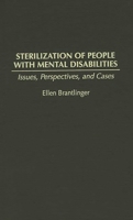Sterilization of People with Mental Disabilities: Issues, Perspectives, and Cases 0865692254 Book Cover