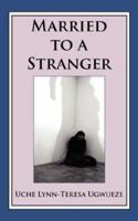 Married to a Stranger 1425974899 Book Cover