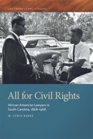 All for Civil Rights: African American Lawyers in South Carolina, 1868-1968 0820356794 Book Cover