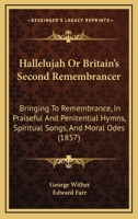 Hallelujah: or, Britain's second remembrancer; bringing to remembrance (in praiseful and penitentia 0526865865 Book Cover