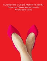 Guia De Cuidado De Salud, Fisica-Espiritual Para La Mujer De Avanzada Edad: Viva La Vida B09BDXZ6FD Book Cover