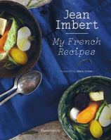 Jean Imbert: My French Recipes 2080294741 Book Cover