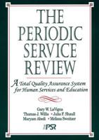 The Periodic Service Review: A Total Quality Assurance System for Human Services and Education 1557661421 Book Cover