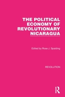 The Political Economy of Revolutionary Nicaragua 1032128445 Book Cover