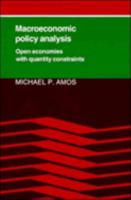 Macroeconomic Policy Analysis: Open Economies with Quantity Constraints 0521343879 Book Cover