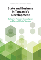 State and Business in Tanzania's Development: The Institutional Diagnostic Project 1009285793 Book Cover