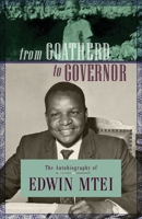From Goatherd to Governor. the Autobiography of Edwin Mtei 9987080308 Book Cover