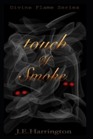 Touch Of Smoke: Divine Flame Series B0FGVHJ7WH Book Cover