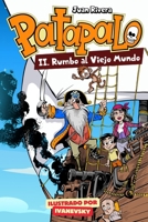 Patapalo 2. Rumbo al Viejo Mundo: Novela Infantil Patapalo el Pirata: Cuento Ilustrado sobre Emociones con Dragones, Aventuras y Fantasía para Niños y ... infantiles ilustrados) (Spanish Edition) B0F27NS1WB Book Cover
