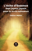 L'écho d'Essence: Sept joyeux joyaux pour la re-co-naissance B0BSP95CPF Book Cover