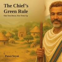 The Chief’s Green Rule: Five Seeds for One (The Mael Trilogy) 1069462861 Book Cover