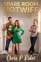 Spare Room Hotwife: Rough Builder Mate Remodels the Wife (Hotwife Tales) B0HDM9W8JV Book Cover