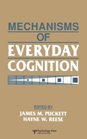 Mechanisms of Everyday Cognition (The West Virginia University Conferences on Life-Span Developmental Psychology) 1138876224 Book Cover
