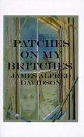 Patches on My Britches: Memories of Growing Up in the Dust Bowl 1585002925 Book Cover