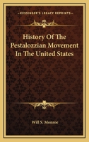 History Of The Pestalozzian Movement In The United States 1428648836 Book Cover