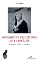Poèmes et chansons entremêlés: Remparts contre la violence (Cabaret) (French Edition) 2343229619 Book Cover