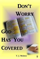 Don't Worry God Has You Covered 9 1977709656 Book Cover