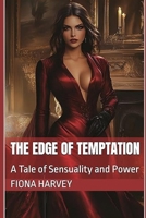 The Edge of Temptation: A Tale of Sensuality and Power (The Velvet Chronicles) B0DQRBBHN6 Book Cover