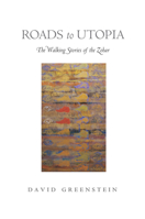 Roads to Utopia: The Walking Stories of the Zohar 0804788332 Book Cover