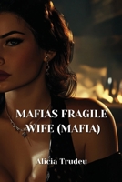 Mafias Fragile Wife (Mafia) B0DPSHT82F Book Cover