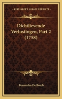 Dichtlievende Verlustingen, Part 2 (1758) 110473138X Book Cover