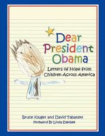 Dear President Obama: Letters of Hope from Children Across America 098238761X Book Cover