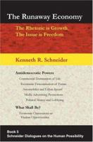 The Runaway Economy: The Rhetoric Is Growth, the Issue Is Freedom 0595318932 Book Cover