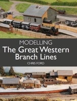 Modelling the Great Western Branch Lines 1785005650 Book Cover