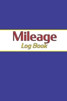 Mileage Log Book: Track Miles for Tax Purposes - Blue Cover 1655171615 Book Cover