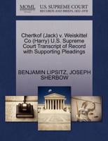 Chertkof (Jack) v. Weiskittel Co (Harry) U.S. Supreme Court Transcript of Record with Supporting Pleadings 1270517066 Book Cover