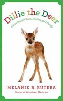Dillie the Deer: A True Story of Love, Healing, and Family 1942872100 Book Cover