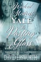 Wicked Mistress Yale, The Parting Glass 1781329990 Book Cover
