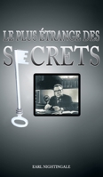 Le Plus Etrange Des Secrets / The Strangest Secret 1638231060 Book Cover