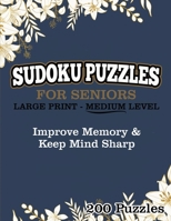 Sudoku Puzzles For Seniors Large Print Medium Level: Improve Memory & Keep Mind Sharp 200 Puzzles 1686439946 Book Cover
