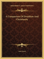 A Comparison Of Druidism And Christianity 1425456588 Book Cover
