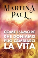 Come l’amore che doniamo può cambiarci la vita (Italian Edition) B0BKMHNF7K Book Cover